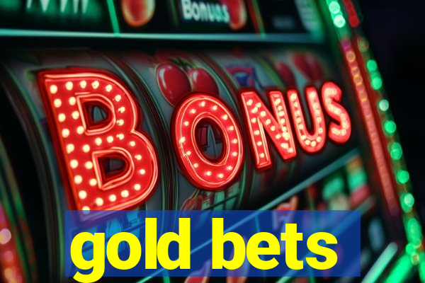 gold bets