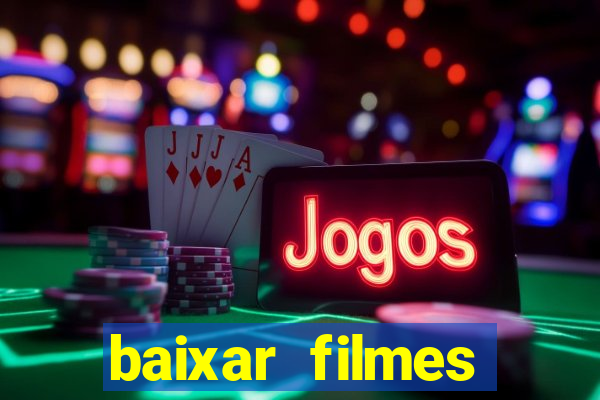 baixar filmes torrents dublados