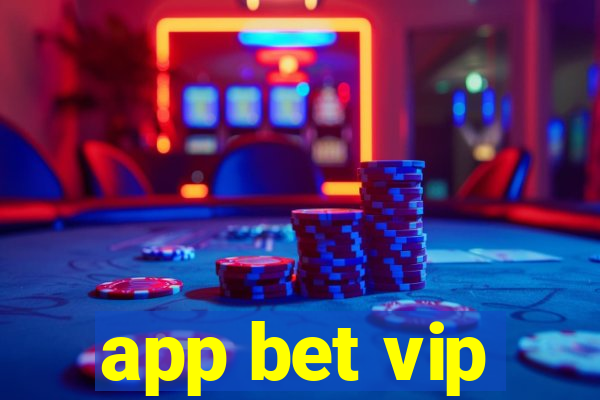 app bet vip