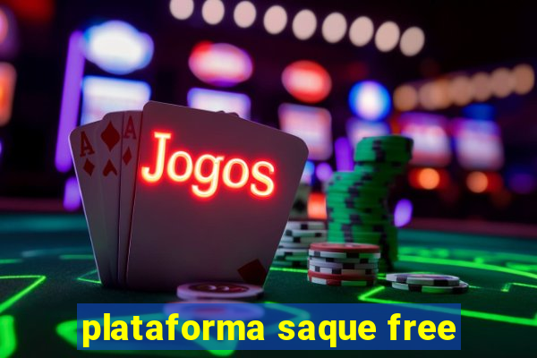 plataforma saque free