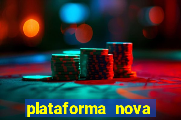 plataforma nova lançada hoje de 10 reais