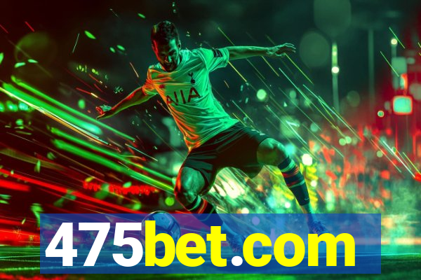 475bet.com