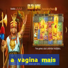 a vagina mais bonita do brasil