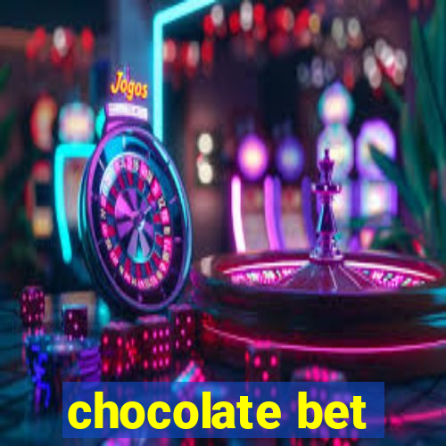 chocolate bet