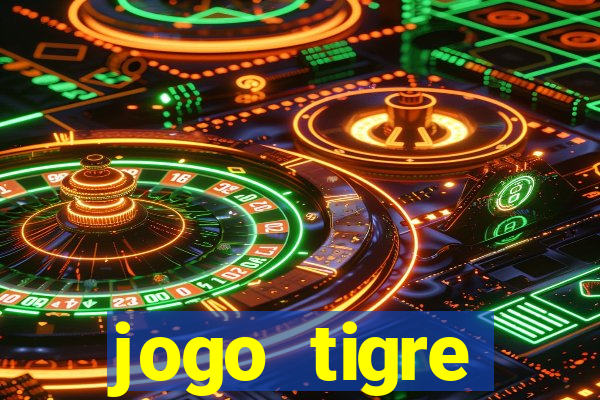 jogo tigre plataforma nova