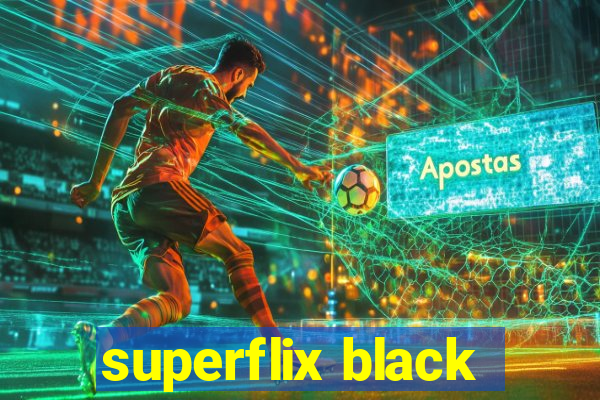 superflix black