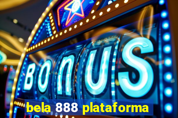 bela 888 plataforma