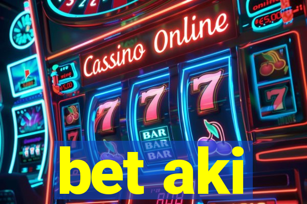 bet aki