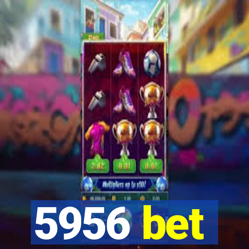 5956 bet