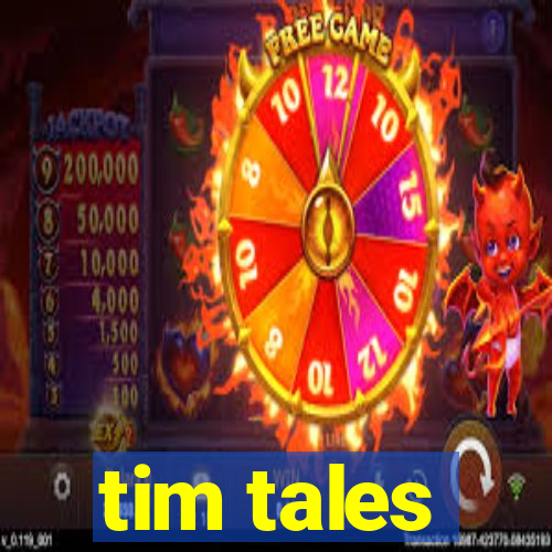 tim tales