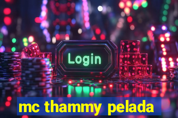 mc thammy pelada