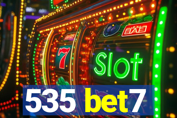 535 bet7