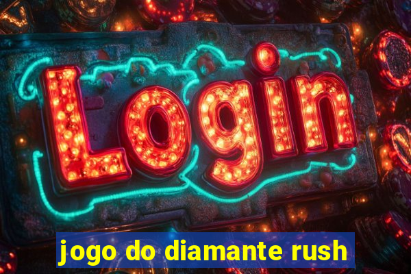 jogo do diamante rush