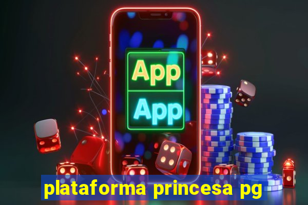 plataforma princesa pg