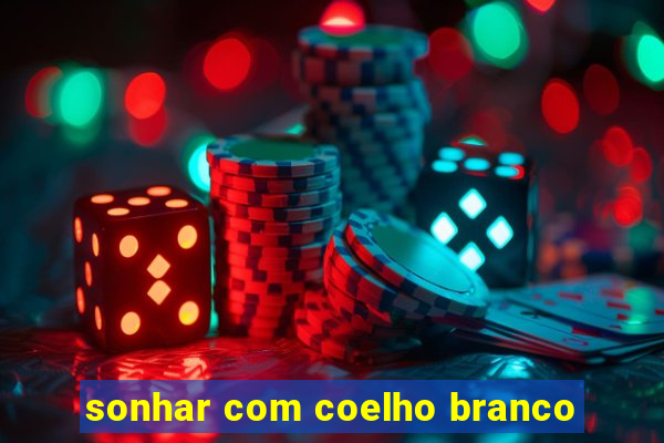 sonhar com coelho branco