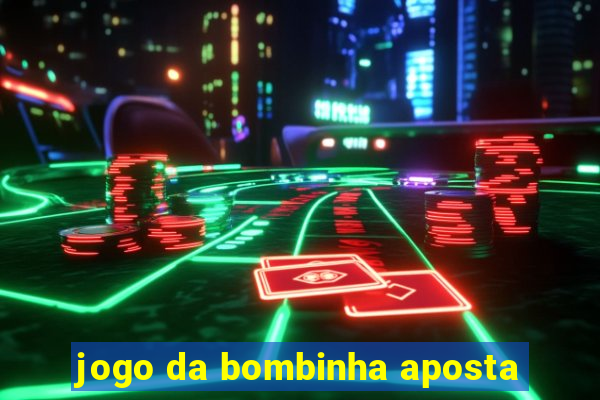 jogo da bombinha aposta