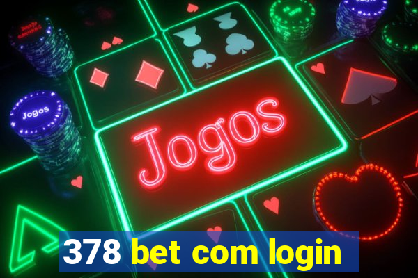 378 bet com login