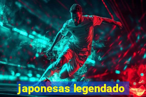 japonesas legendado