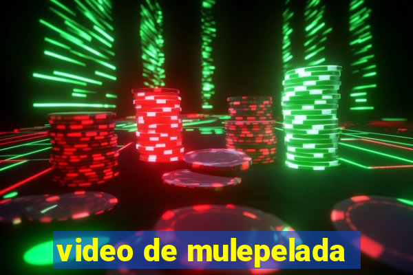 video de mulepelada