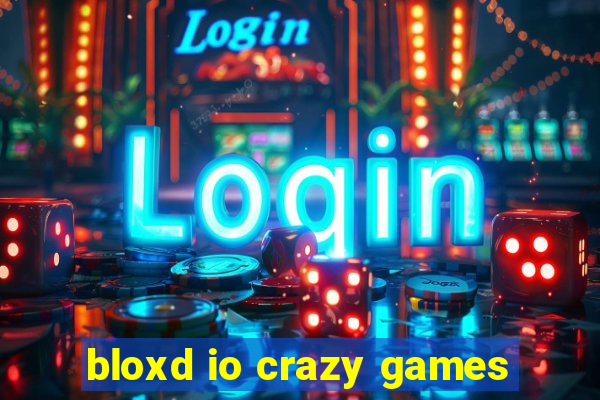 bloxd io crazy games