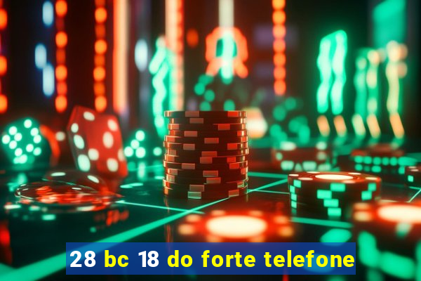 28 bc 18 do forte telefone