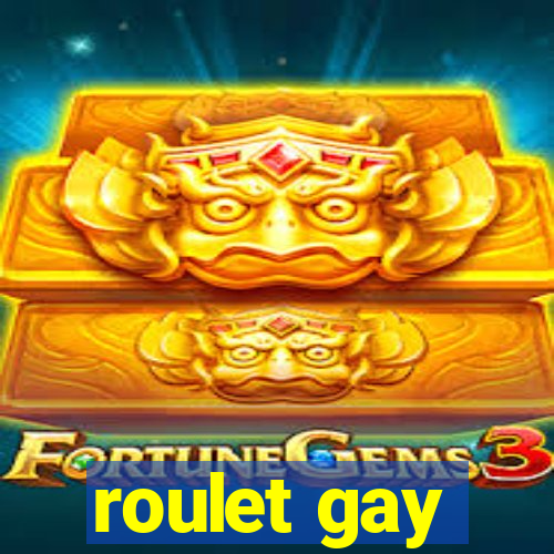 roulet gay