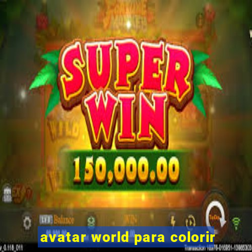 avatar world para colorir