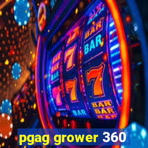 pgag grower 360