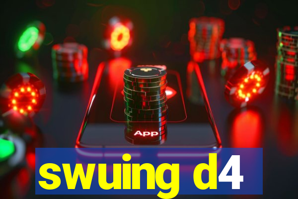 swuing d4