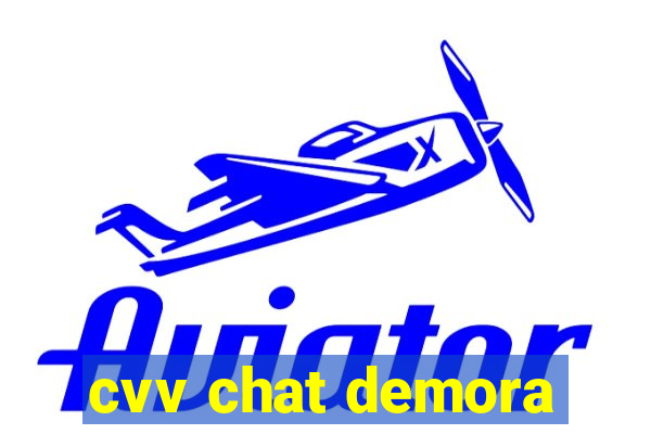 cvv chat demora