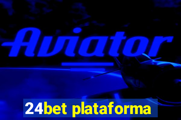 24bet plataforma