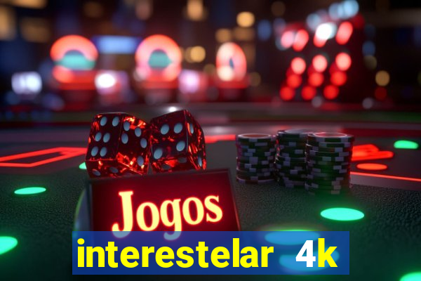 interestelar 4k dublado download