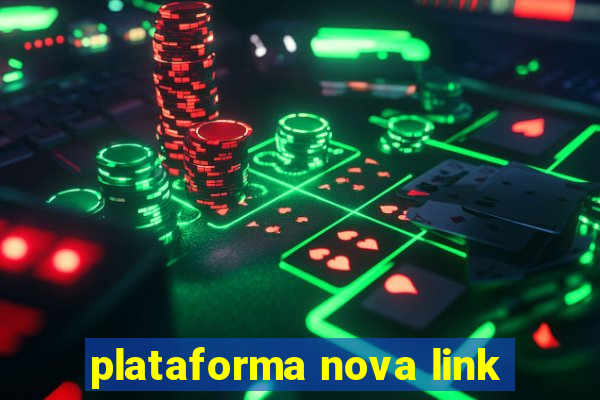 plataforma nova link