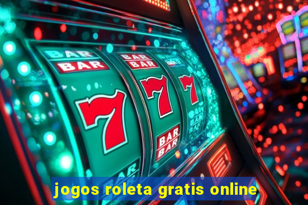 jogos roleta gratis online