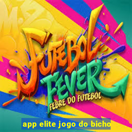 app elite jogo do bicho