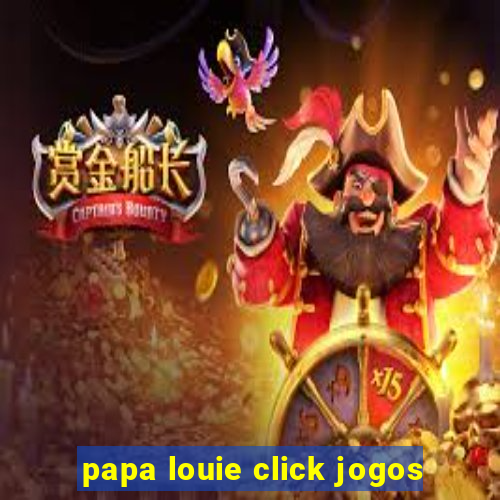 papa louie click jogos