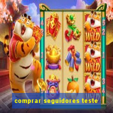 comprar seguidores teste