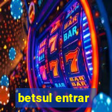 betsul entrar