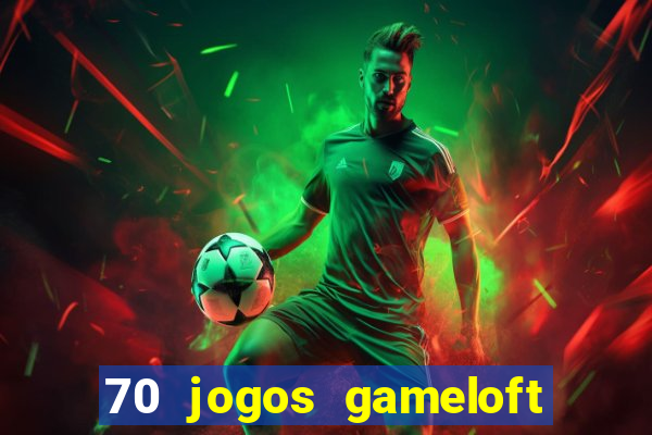 70 jogos gameloft para celular