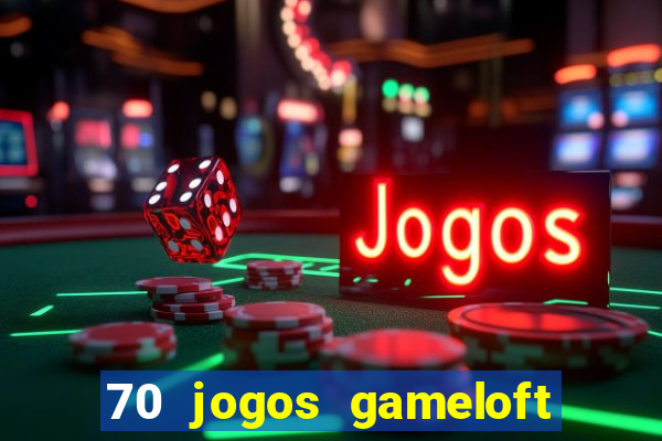 70 jogos gameloft para celular