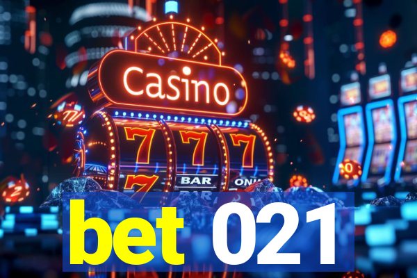 bet 021