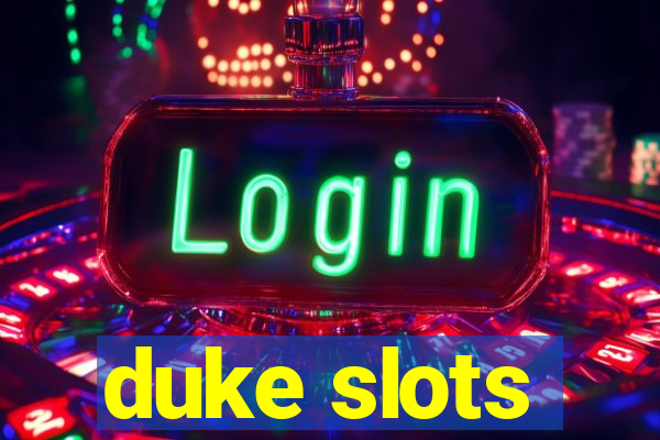 duke slots