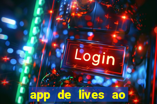 app de lives ao vivo 18