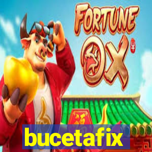 bucetafix