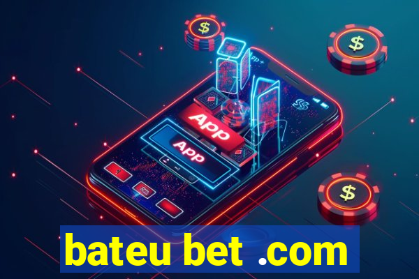 bateu bet .com