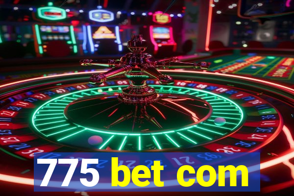 775 bet com