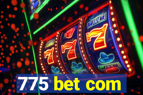 775 bet com