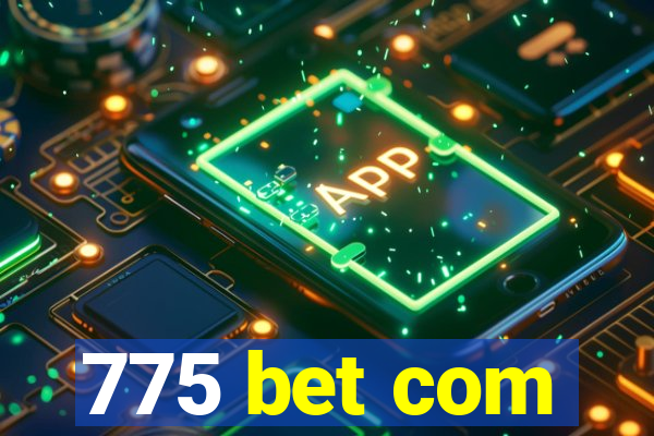 775 bet com