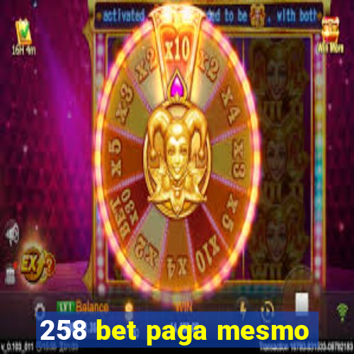 258 bet paga mesmo