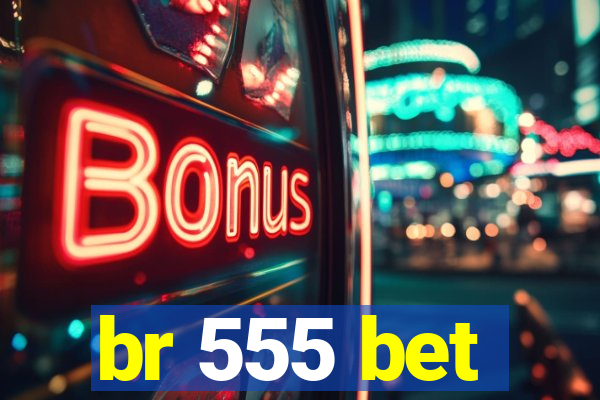 br 555 bet